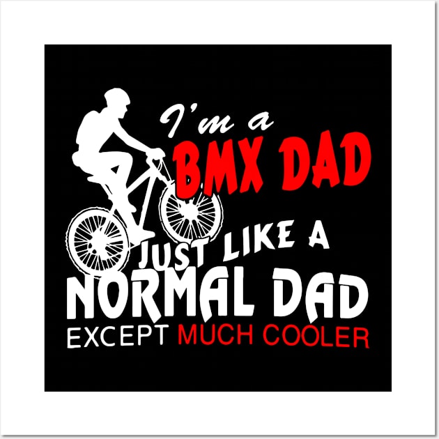 Bmx Dad Biker T-Shirt Wall Art by LutzDEsign